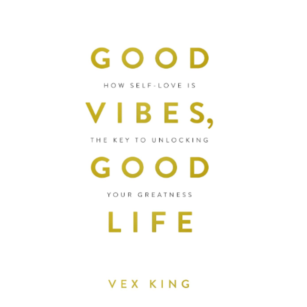 Mindfulness Library: Good Vibes, Good Life: How Self-Love Is The Key To Unlocking Your Greatness