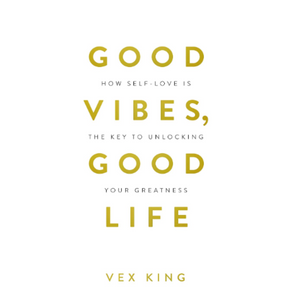 Mindfulness Library: Good Vibes, Good Life: How Self-Love Is The Key To Unlocking Your Greatness