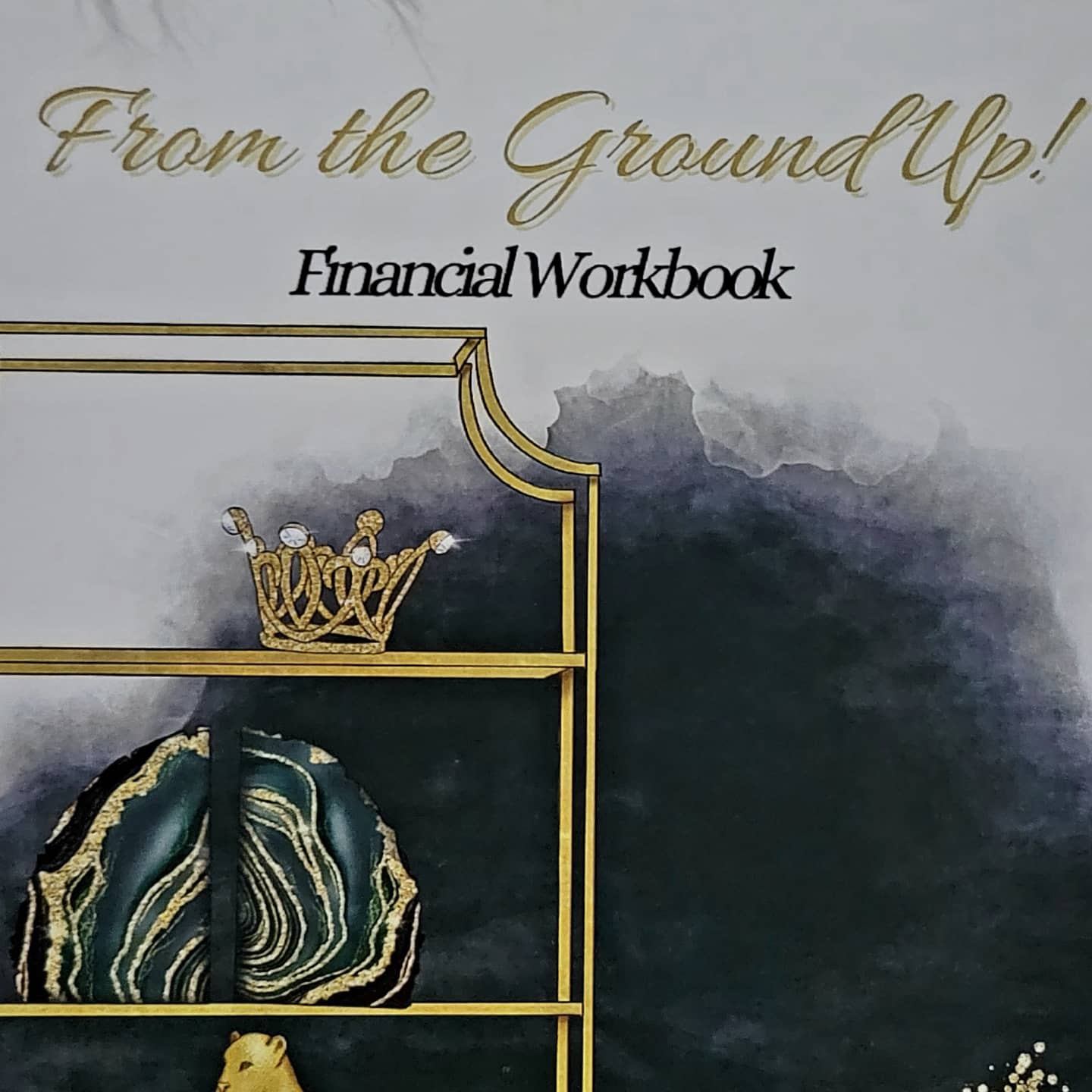 From the Ground Up! Financial Workbook